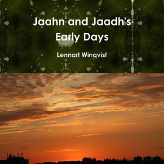 Jaahn and Jaadh's Early Days