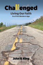 Challenged: Living Our Faith in a Post Modern Age