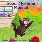Good Morning Moose