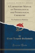 A Laboratory Manual of Physiological and Pathological Chemistry