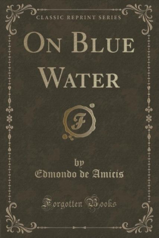 On Blue Water (Classic Reprint)