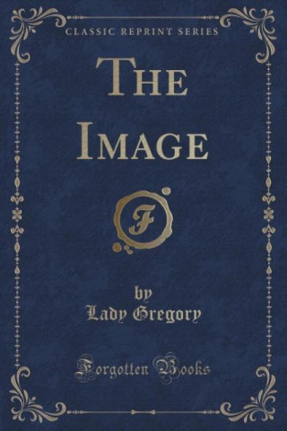The Image (Classic Reprint)