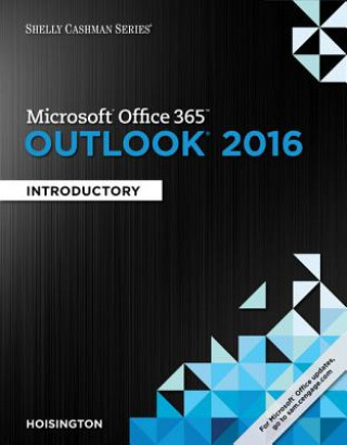 Shelly Cashman Microsoft Office 365 & Outlook 2016: Introductory, Loose-Leaf Version