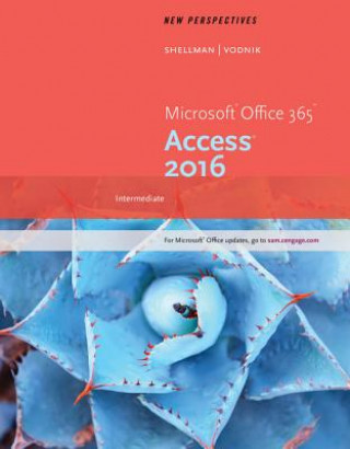 New Perspectives Microsoft Office 365 & Access 2016: Intermediate, Loose-Leaf Version