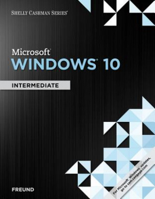 Shelly Cashman Microsoft Windows 10: Intermediate, Loose-Leaf Version