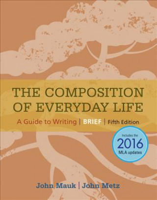 The Composition of Everyday Life Brief MLA 2016 Update
