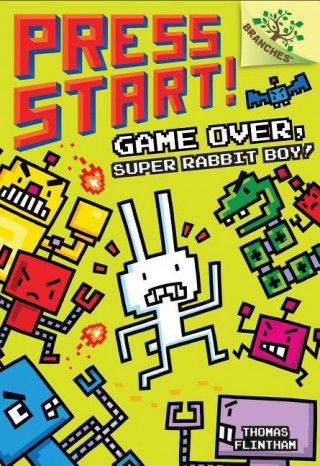 Game Over, Super Rabbit Boy! a Branches Book (Press Start! #1)