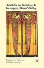 Metafiction and Metahistory in Contemporary Women's Writing