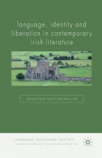 Language, Identity and Liberation in Contemporary Irish Literature