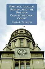 Politics, Judicial Review, and the Russian Constitutional Court