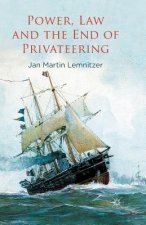 Power, Law and the End of Privateering