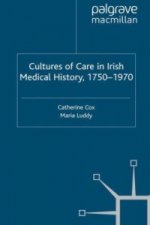 Cultures of Care in Irish Medical History, 1750-1970