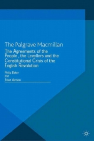 Agreements of the People, the Levellers, and the Constitutional Crisis of the English Revolution