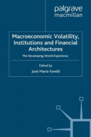 Macroeconomic Volatility, Institutions and Financial Architectures