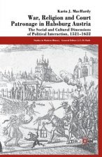 War, Religion and Court Patronage in Habsburg Austria