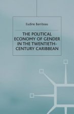Political Economy of Gender in the Twentieth-Century Caribbean