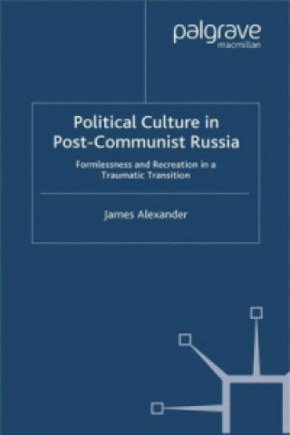 Political Culture in Post-Communist Russia