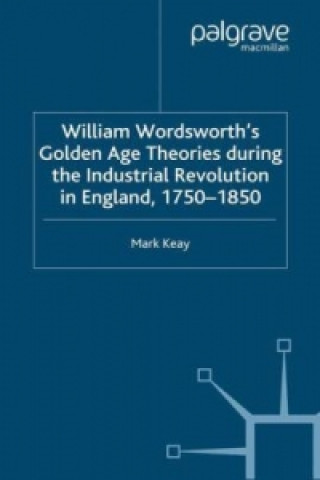 William Wordsworth's Golden Age Theories During the Industrial Revolution