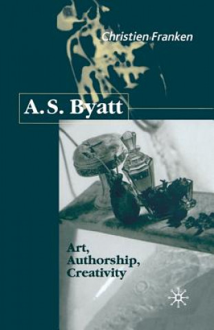 A.S.Byatt: Art, Authorship, Creativity