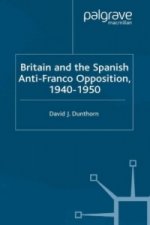 Britain and the Spanish Anti-Franco Opposition
