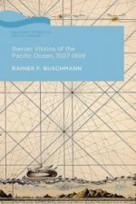 Iberian Visions of the Pacific Ocean, 1507-1899