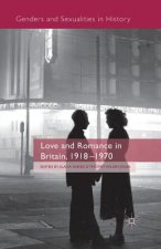 Love and Romance in Britain, 1918 - 1970