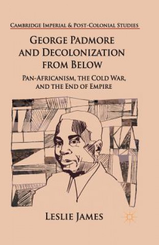 George Padmore and Decolonization from Below