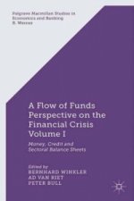 Flow-of-Funds Perspective on the Financial Crisis Volume I