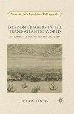 London Quakers in the Trans-Atlantic World