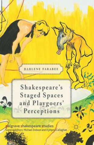 Shakespeare's Staged Spaces and Playgoers' Perceptions