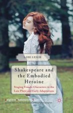 Shakespeare and the Embodied Heroine