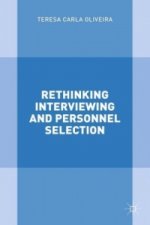 Rethinking Interviewing and Personnel Selection