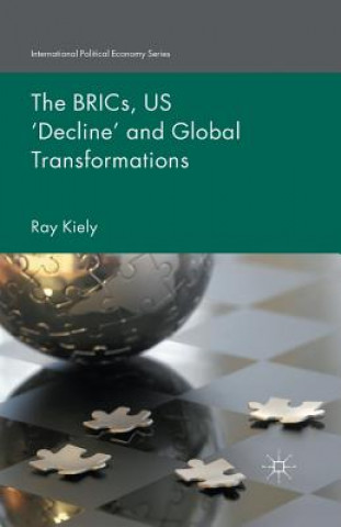 BRICs, US 'Decline' and Global Transformations