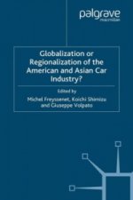 Globalization or Regionalization of the American and Asian Car Industry?