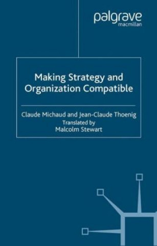 Making Strategy and Organization Compatible