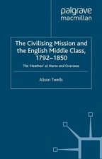 Civilising Mission and the English Middle Class, 1792-1850