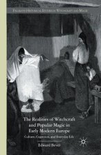 Realities of Witchcraft and Popular Magic in Early Modern Europe