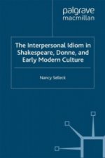 Interpersonal Idiom in Shakespeare, Donne, and Early Modern Culture