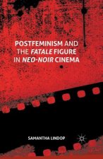 Postfeminism and the Fatale Figure in Neo-Noir Cinema
