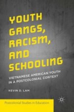 Youth Gangs, Racism, and Schooling