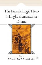 Female Tragic Hero in English Renaissance Drama