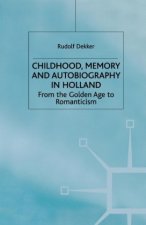 Childhood, Memory and Autobiography in Holland