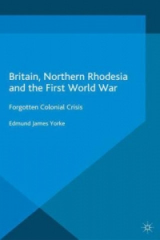 Britain, Northern Rhodesia and the First World War