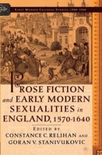 Prose Fiction and Early Modern Sexuality,1570-1640