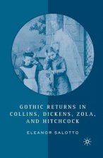 Gothic Returns in Collins, Dickens, Zola, and Hitchcock