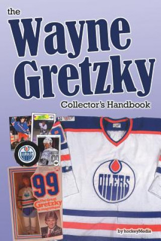 Wayne Gretzky Collector's Handbook