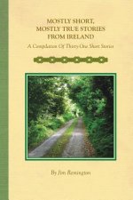Mostly Short, Mostly True Stories from Ireland