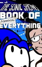 Sonic Show's Book Of Almost Everything