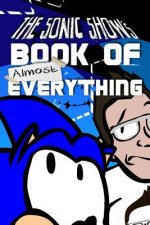 Sonic Show's Book Of Almost Everything