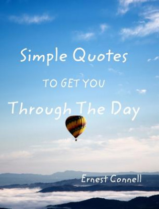 Simple Quotes To Get You Through The Day